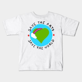 Save the Arts - Save the World Kids T-Shirt